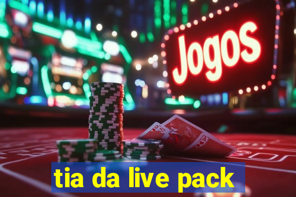 tia da live pack